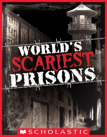 World's Scariest Prisons - Emma Carlson Berne