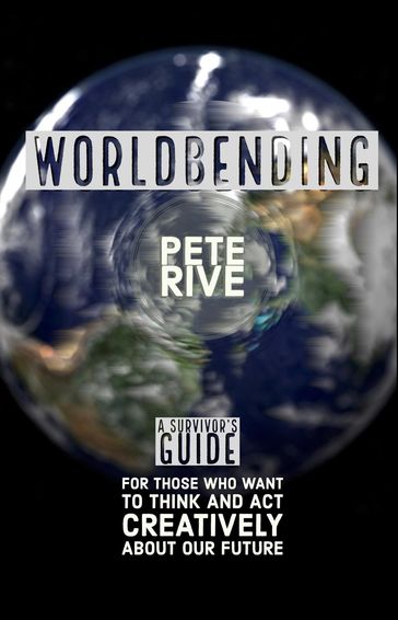 Worldbending - Pete Rive