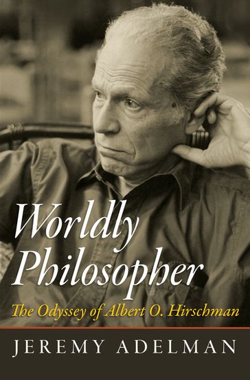 Worldly Philosopher - Jeremy Adelman