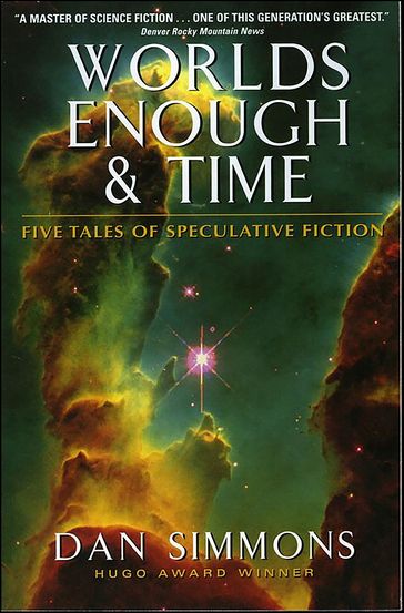 Worlds Enough & Time - Dan Simmons