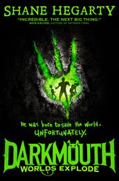 Worlds Explode (Darkmouth, Book 2)