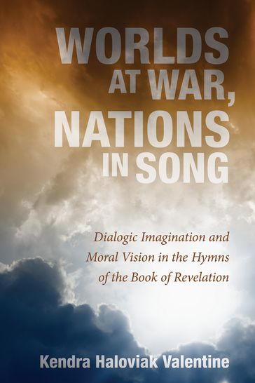 Worlds at War, Nations in Song - Kendra Haloviak Valentine
