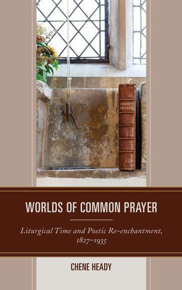 Worlds of Common Prayer - Chene Heady