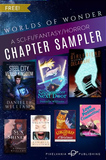 Worlds of Wonder: A Sci-Fi, Fantasy, Horror Chapter Sampler - Danielle Williams