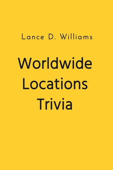 Worldwide Locations Trivia - Lance D. Williams