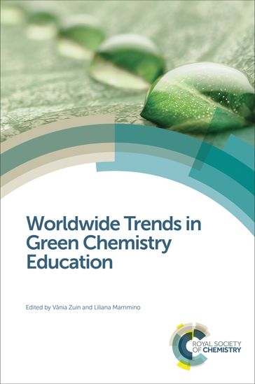 Worldwide Trends in Green Chemistry Education - Adélio A.S.C. Machado - Dequan Xiao - Ekaterina Lokteva - Franz Rauch-Alpen-Adria - Ingo Eilks - James H Clark - John Andraos - Kenneth M. Doxsee - Liliana Mammino - Mageswary Karpudewan - Nicholas D. Anastas - Peter Rudolf Seidl - Rachel Mamlok-Naaman - Santiago Luis - Supawan Tantayanon - Vânia Gomes Zuin