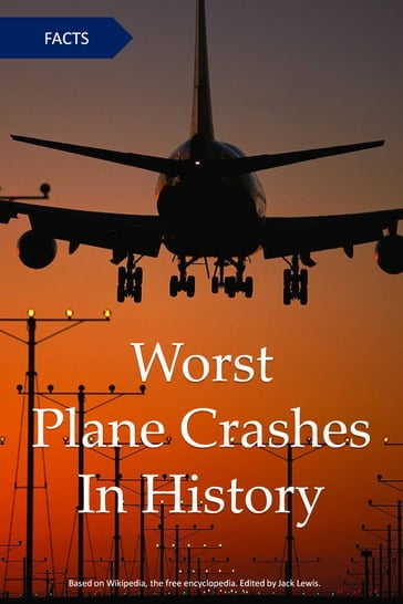 Worst Plane Crashes In History - Jack Lewis