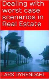 Worst case scenarios in Real Estate