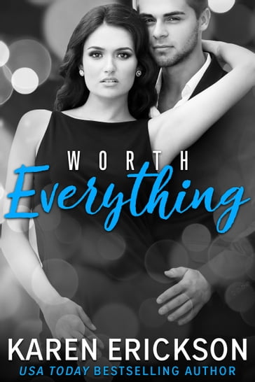Worth Everything - Karen Erickson