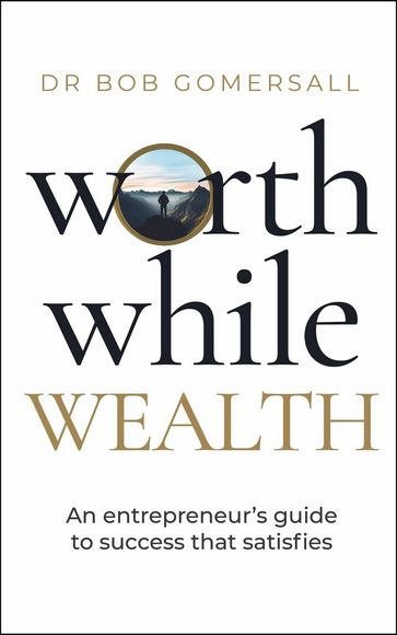 Worthwhile Wealth - Dr. Bob Gomersall