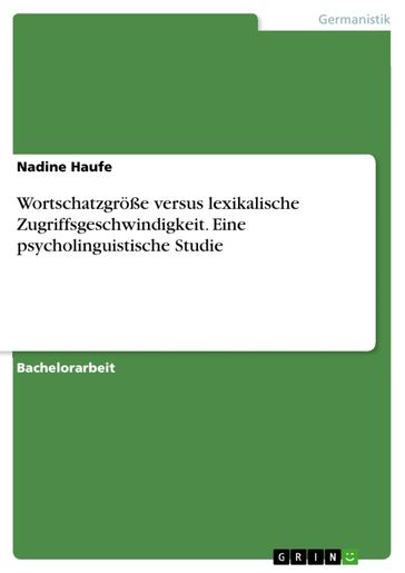 Wortschatzgroße versus lexikalische Zugriffsgeschwindigkeit. Eine psycholinguistische Studie - Nadine Haufe