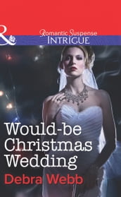 Would-Be Christmas Wedding (Colby Agency: The Specialists, Book 3) (Mills & Boon Intrigue)