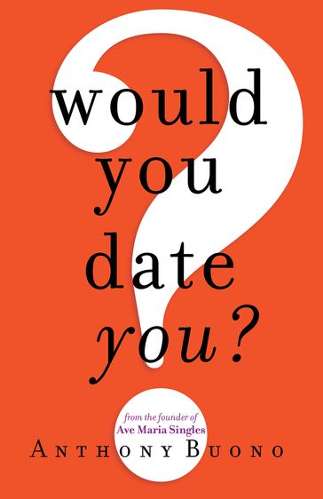 Would You Date You? - Anthony Buono