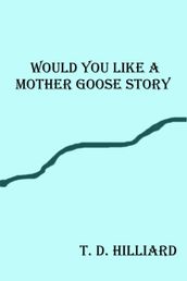 Would You Like a Mother Goose Story