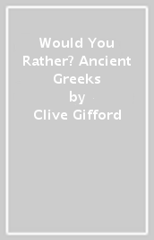 Would You Rather? Ancient Greeks