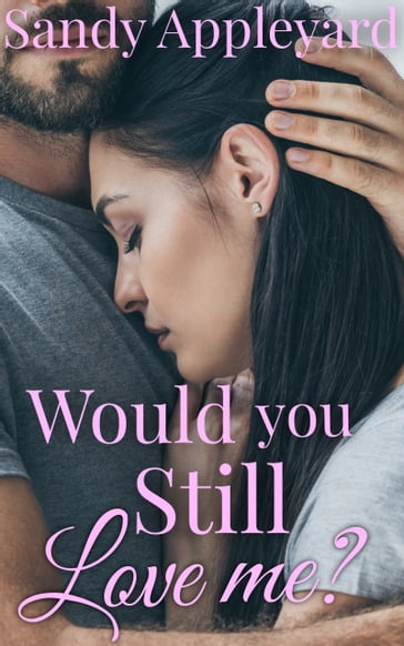 Would You Still Love Me? - Sandy Appleyard