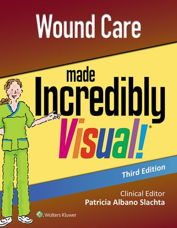 Wound Care Made Incredibly Visual! - LWW