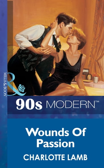 Wounds Of Passion (Mills & Boon Vintage 90s Modern) - Charlotte Lamb