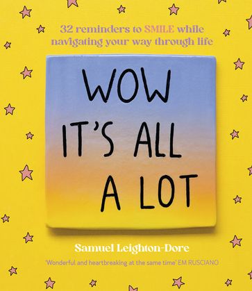 Wow It's All A Lot - Samuel Leighton-Dore