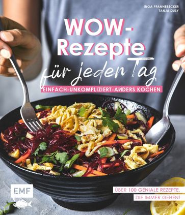 Wow-Rezepte für jeden Tag - Inga Pfannebecker - Tanja Dusy