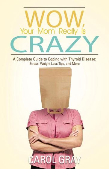 Wow, Your Mom Really Is Crazy - Carol Gray