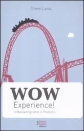 Wow experience! Il marketing oltre il prodotto