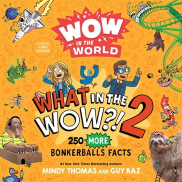 Wow in the World: What in the WOW?! 2 - Mindy Thomas - Guy Raz