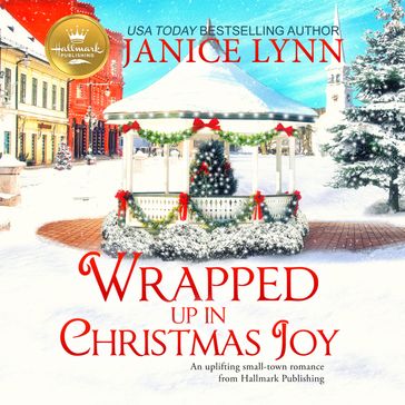 Wrapped Up in Christmas Joy - Janice Lynn - Hallmark Publishing