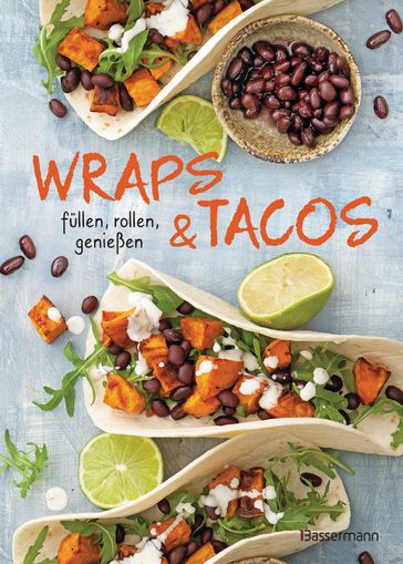 Wraps & Tacos füllen - rollen - genießen - Bassermann Verlag