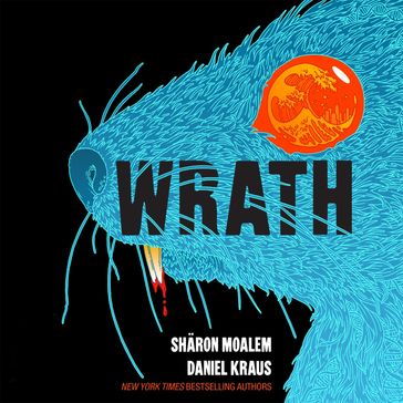 Wrath - M.D.  Ph.D Sharon Moalem - Daniel Kraus