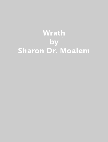 Wrath - Sharon Dr. Moalem - Daniel Kraus