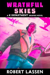 Wrathful Skies - a K Department Vampire Novel