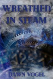 Wreathed in Steam