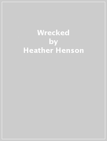 Wrecked - Heather Henson