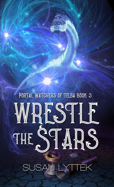 Wrestle the Stars - Susan Lyttek