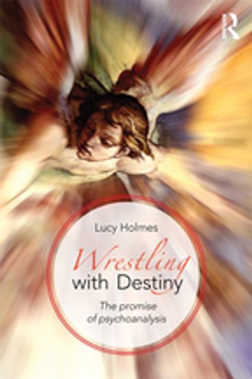 Wrestling with Destiny - Lucy Holmes