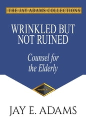Wrinkled but Not Ruined, Counsel for the Elderly