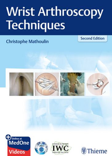 Wrist Arthroscopy Techniques - Christophe Mathoulin