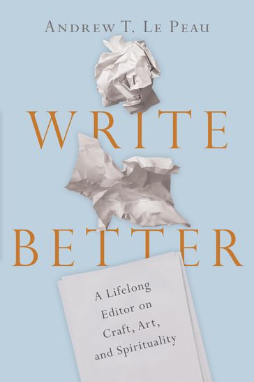 Write Better - Andrew T. Le Peau