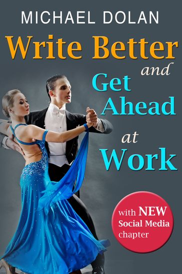 Write Better and Get Ahead At Work - Michael Dolan