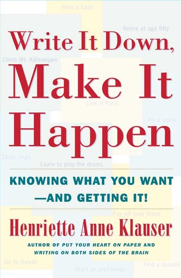 Write It Down Make It Happen - Henriette Anne Klauser