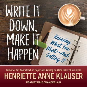 Write It Down, Make It Happen - Henriette Anne Klauser