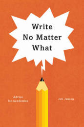 Write No Matter What ¿ Advice for Academics