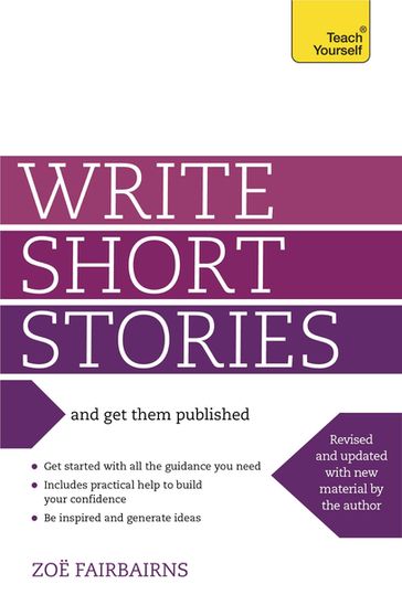 Write Short Stories and Get Them Published - Zoe Fairbairns
