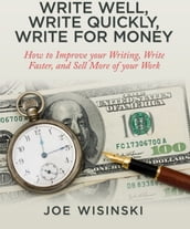 Write Well, Write Quickly, and Write for Money