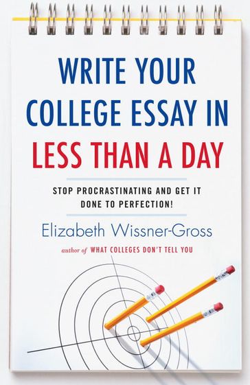 Write Your College Essay in Less Than a Day - Elizabeth Wissner-Gross