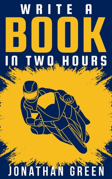 Write a Book in Two Hours - Jonathan Green