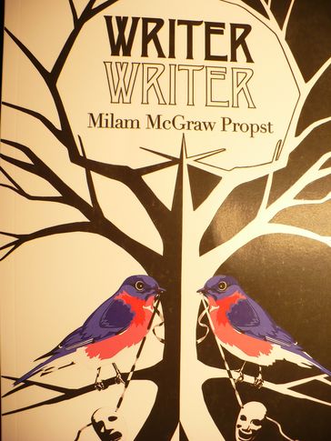 Writer, Writer - Milam McGraw Propst