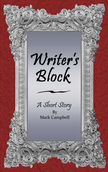 Writer's Block - Mark Campbell