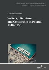 Writers, Literature and Censorship in Poland. 19481958